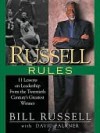 Russell Rules: 11 Lessons on Leadership from the Twentieth Century's Greatest Winner - Bill Russell