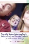 Specialist Support Approaches to Autism Spectrum Disorder Students in Mainstream Settings - Sally Hewitt