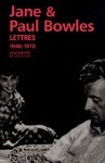 Lettres: 1946 1970 - Jane Bowles, Paul Bowles