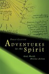 Adventures In The Spirit: God, World, Divine Action - Philip Clayton