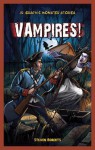 Vampires! (Jr. Graphic Monster Stories) - Steven Roberts