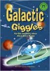 Galactic Giggles: Far-Out and Funny Jokes about Outer Space - Michael Dahl