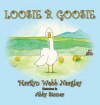 Loosie B. Goosie - Marilyn Webb Neagley, Abby Stoner