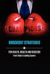 Champions - Today's Leading Experts, Neel Kanase, William Scott Burr, William Broadbent, Brian Cannane, Chris Verrone, Loretta Wollering, James Ballidis, Dominick Bianca, Gary Martin Hays, Adam Weart, Hanna Hasl-Kelchner, Cathy Parlitsis, Martina Blumenthal, Lorne Poon, Priscilla P