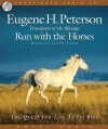 Run with the Horses: The Quest for Life at its Best (Audio) - Eugene H. Peterson, Lloyd James