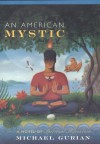 AN American Mystic: A Novel of Spiritual Adventure - Michael Gurian