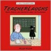 TeacherLaughs: A Jollytologist Book: Quips, Quotes, and Anecdotes about the Classroom (Jollytologist) - Allen Klein