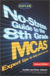 Kaplan No-Stress Guide to the 8th Grade MCAS, Second Edition - Cynthia Johnson, Drew Johnson