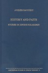 History And Faith: Studies In Jewish Philosophy (Amsterdam Studies In Jewish Thought, Vol 2) - Aviezer Ravitzky