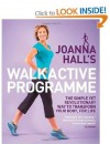 Joanna Hall's WalkActive Programme: The Simple Yet Revolutionary Way To Transform Your Body, For Life - Joanna Hall, Lucy Atkins