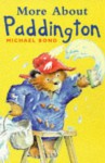 More About Paddington (Paddington, #2) - Michael Bond