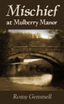 Mischief at Mulberry Manor - Romy Gemmell