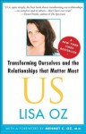 US: Transforming Ourselves and the Relationships that - Lisa Oz