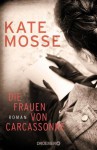 Die Frauen von Carcassonne: Roman - Kate Mosse