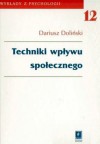 Techniki wpływu społecznego - Dariusz Doliński