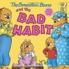 The Berenstain Bears and the Bad Habit - Stan Berenstain, Jan Berenstain