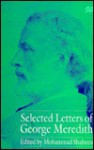 Selected Letters Of George Meredith - George Meredith