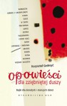 Opowieści dla zziębniętej duszy - Krzysztof Gedroyć