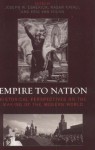 Empire to Nation: Historical Perspectives on the Making of the Modern World - Joseph W. Esherick