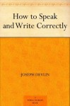 How to Speak and Write Correctly (免费公版书) - Joseph Devlin