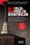 A Cold-Blooded Business: Adultery, Murder, and a Killer's Path from the Bible Belt to the Boardroom - Marek Fuchs