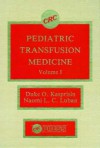 Pediatric Transfusion Medicine, Volume I - Duke Kasprisin, Naomi Luban