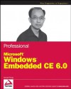 Professional Microsoft Windows Embedded CE 6.0 (Wrox Programmer to Programmer) - Samuel Phung