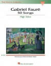 Gabriel Faure: 50 Songs: The Vocal Library High Voice - Laura Ward