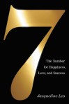 Seven: The Number for Happiness, Love, and Success - Jacqueline Leo, Edward Burger