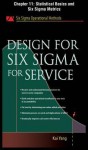 Design for Six SIGMA for Service, Chapter 11 - Statistical Basics and Six SIGMA Metrics - Kai Yang