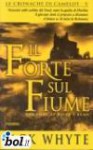 Il forte sul fiume. Le cronache di Camelot. 5. - Jack Whyte, Gianna Lonza