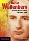Raoul Wallenberg: Rescuing Thousands from the Nazis' Grasp - Debra McArthur