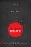 Red Letter Revolution: What If Jesus Really Meant What He Said? - Shane Claiborne, Tony Campolo