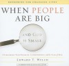 When People Are Big and God Is Small: Overcoming Peer Pressure, Codependency, and the Fear of Man - Edward T. Welch