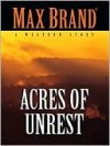 Acres of Unrest - Max Brand