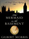 The Mermaid in the Basement - Gilbert Morris