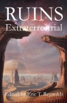 Ruins Extraterrestrial - Eric T. Reynolds, Wendy Waring, Justin Stanchfield, Christopher McKitterick