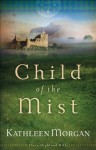 Child of the Mist (These Highland Hills Book #1) - Kathleen Morgan