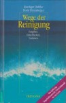 Wege der Reinigung. Entgiften, entschlacken, loslassen - Rüdiger Dahlke, Doris Ehrenberger