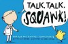 Talk, Talk, Squawk!: How and Why Animals Communicate - Nicola Davies, Neal Layton