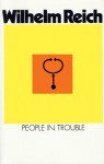 People In Trouble - Wilhelm Reich, Philip Schmitz