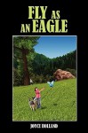 Fly as an Eagle - Joyce Holland