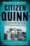 Citizen Quinn - Ian Kehoe, Gavin Daly