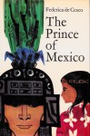 The Prince of Mexico - Federica de Cesco, Frances Lobb