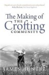 The Making of the Crofting Community - James Hunter