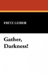 Gather, Darkness! - Fritz Leiber