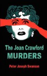 The Joan Crawford Murders - Peter Joseph Swanson