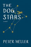 The Dog Stars - Peter Heller, Mark Deakins