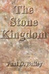 The Stone Kingdom - Paul Bailey