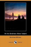 All the Brothers Were Valiant - Ben Ames Williams